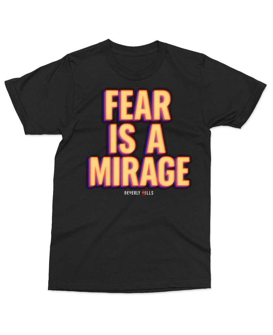 Black t-shirt with large colorful gradient text reading Fear Is A Mirage and a Beverly Kills logo below.