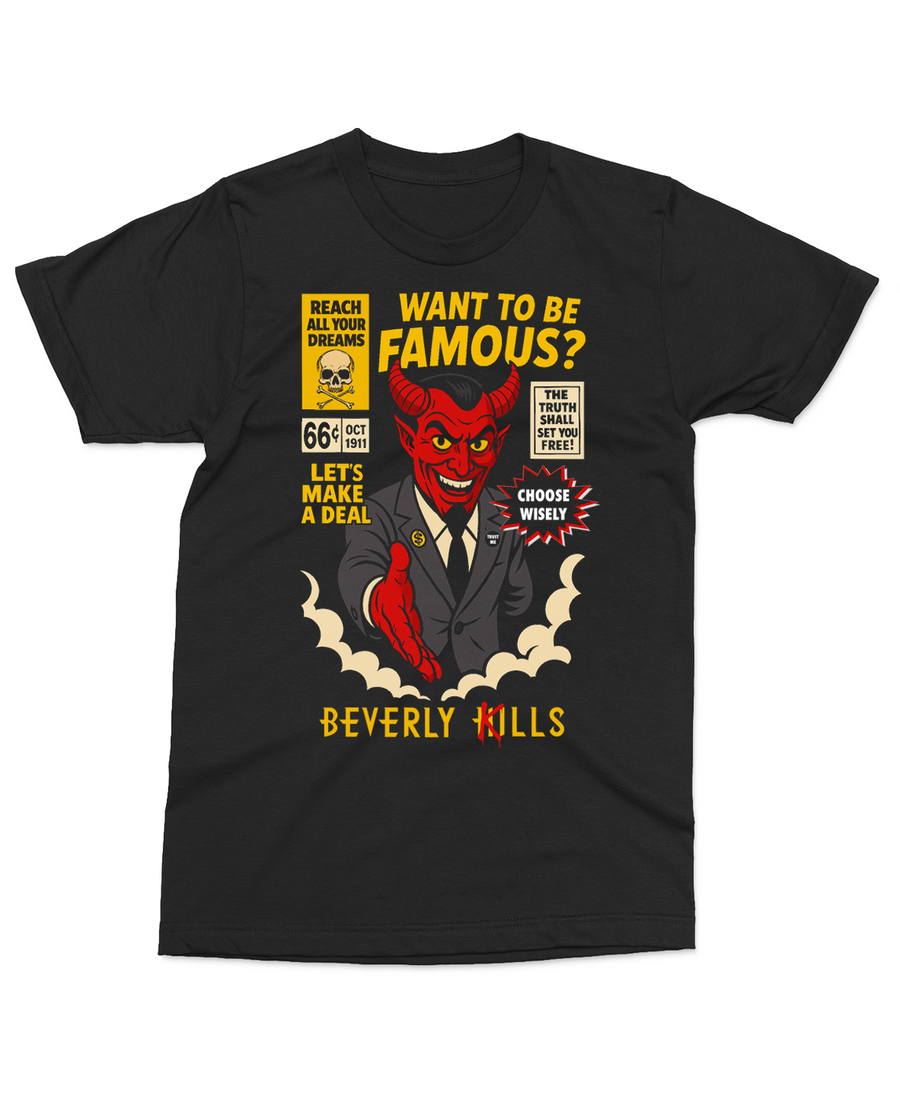Black t-shirt with yellow text reading WANT TO BE FAMOUS ? with the Beverly Kills logo underneath, highlighting the message about the price of quick success and temptation.