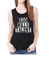 Ego Kills Talent Womens Tank