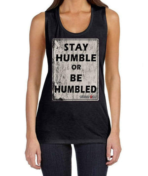 Stay Humble or Be Humbled | Women’s Tank | Beverly Kills
