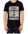 Stay Humble or Be Humbled design on mens black Beverly Kills Los Angeles streetwear johnny depp Shirt