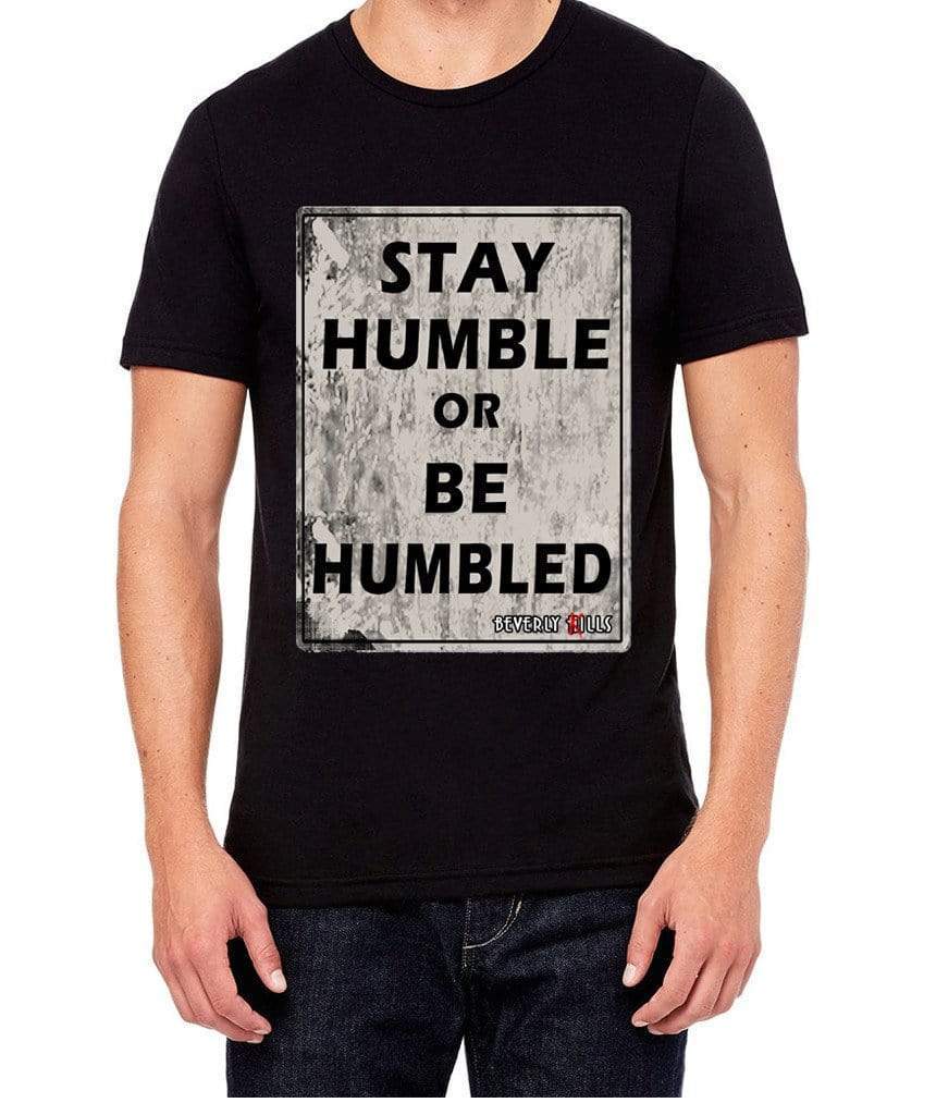 Stay Humble or Be Humbled design on mens black Beverly Kills Los Angeles streetwear johnny depp Shirt